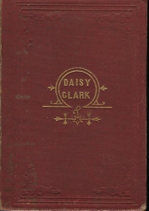 Item #56160 DAISY CLARK AND HER DOINGS: A BOOK FOR THE YOUNG. Margaret J. GEMMILL