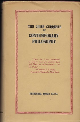 Item #56166 THE CHIEF CURRENTS OF CONTEMPORARY PHILOSOPHY. Dhirendra Mohan DATTA