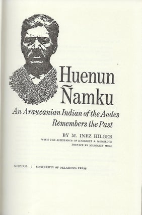 HUENUN NAMKU: AN ARAUCANIAN INDIAN OF THE ANDES REMEMBERS THE PAST