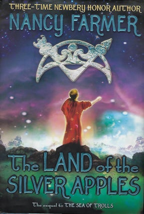 Item #56176 THE LAND OF THE SILVER APPLES. Nancy FARMER