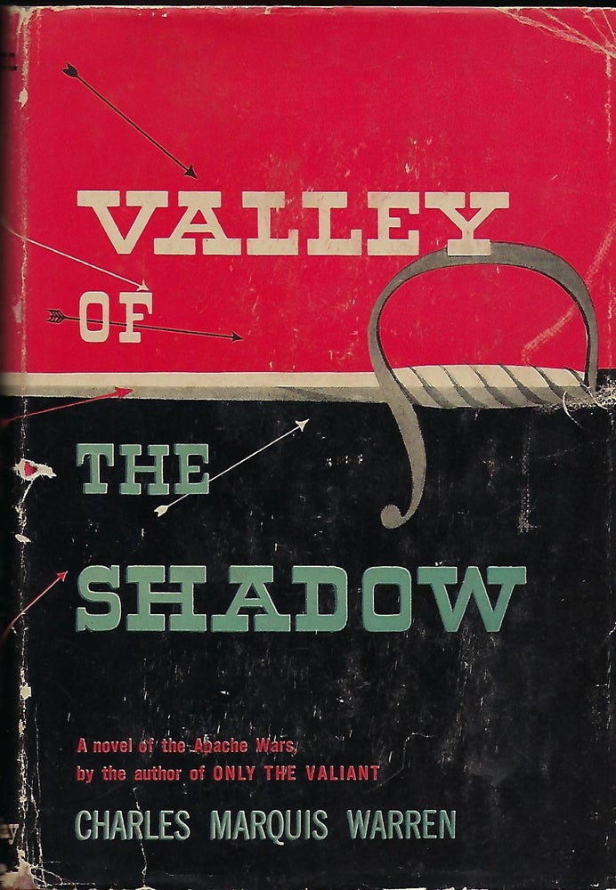 Item #56221 VALLEY OF THE SHADOW. Charles Marquis WARREN.