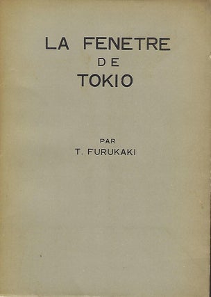 Item #56225 LA FENETRE DE TOKIO. [THE TOKYO WINDOW]. Tetsuro FURUKAKI