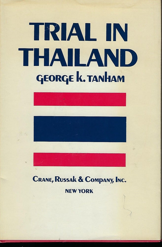 Item #56233 TRIAL IN THAILAND. George K. TANHAM.
