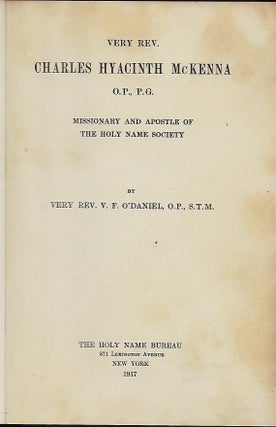 Item #56235 VERY REV. CHARLES HYACINTH MCKENNA O.P., P.G.: MISSIONARY AND APOSTLE OF THE HOLY...