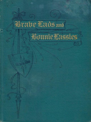 Item #56238 BRAVE LADS AND BONNIE LASSIES: STORIES OF YOUNG FOLKS WHO HAVE HELPED TO MAKE...