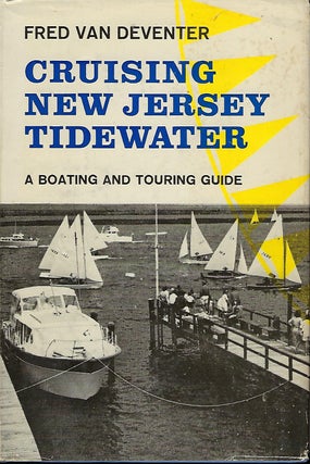 Item #56242 CRUISING NEW JERSEY TIDEWATER: A BOATING AND TOURING GUIDE. Fred Van DEVENTER