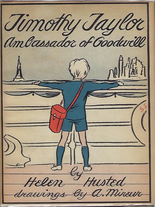 Item #56243 TIMOTHY TAYLOR AMBASSADOR OF GOODWILL: THE STORY OF AN ENGLISH BOY. Helen McLanahan...