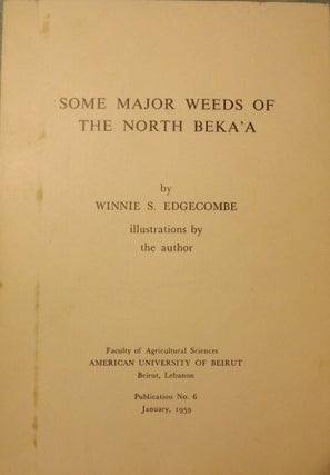 Item #56270 SOME MAJOR WEEDS OF THE NORTH BEKA'A. Winnie S. EDGECOMBE