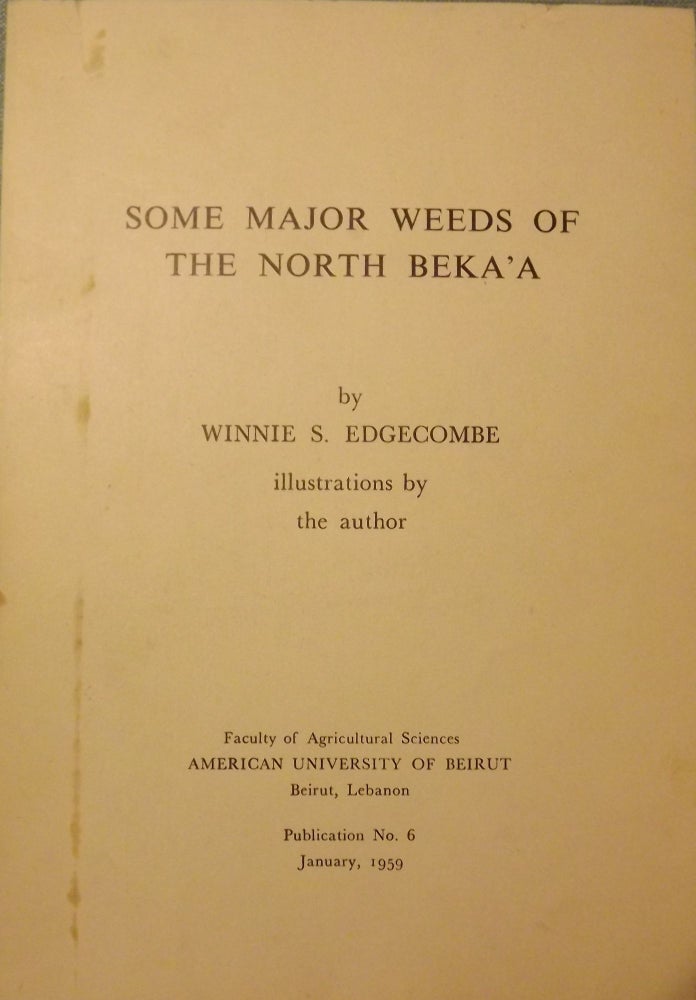 Item #56270 SOME MAJOR WEEDS OF THE NORTH BEKA'A. Winnie S. EDGECOMBE.