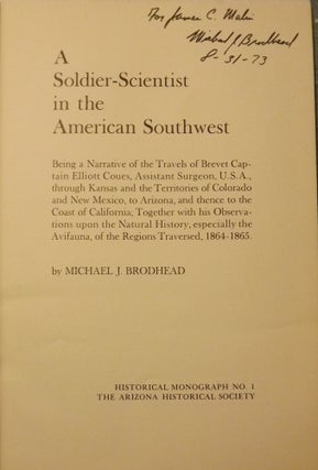 A SOLDIER-SCIENTIST IN THE AMERICAN SOUTHWEST. Being A Narrative of the Travels of Elliott Coues, Assistant Surgeon, U.S.A. with his Observations upon Natural History.