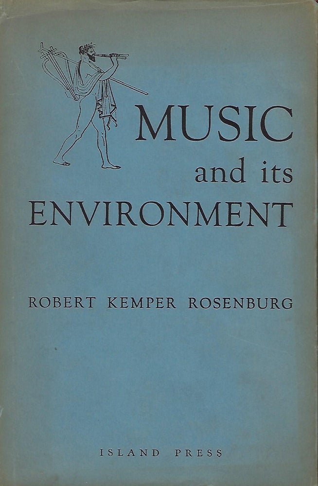 Item #56276 MUSIC AND ITS ENVIRONMENT. Robert Kemper ROSENBURG.