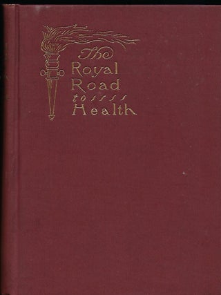 THE ROYAL ROAD TO HEALTH OR THE SECRET OF HEALTH WITHOUT DRUGS