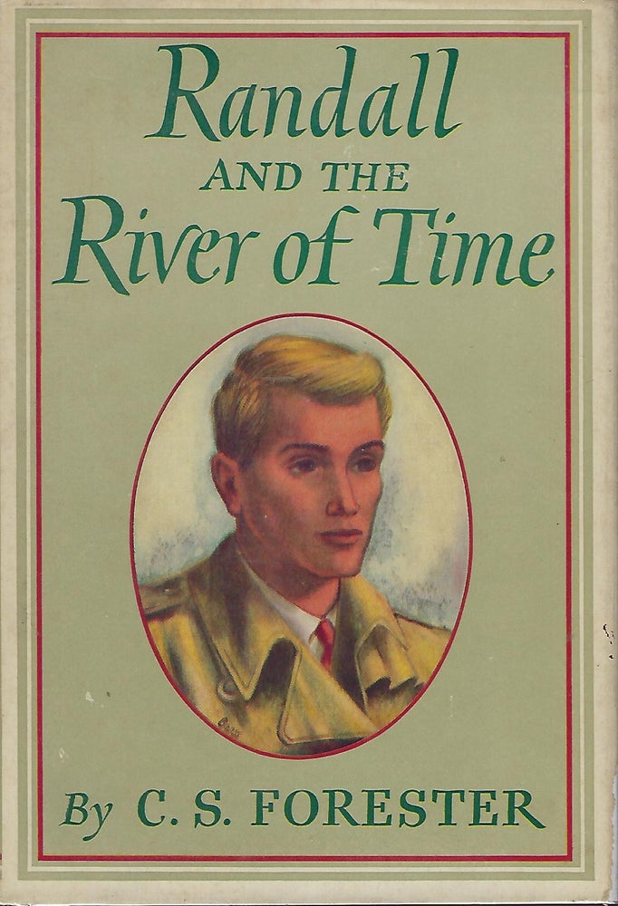 Item #56303 RANDALL AND THE RIVER OF THE TIME. C. S. FORESTER.