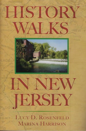 Item #56312 HISTORY WALKS IN NEW JERSEY: EXPLORING THE HISTORY OF THE GARDEN STATE. Lucy D....