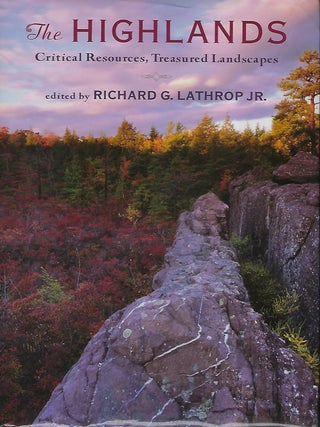 Item #56334 THE HIGHLANDS: CRITICAL RESOURCES, TREASURED LANDSCAPES. Richard G. LATHROP JR