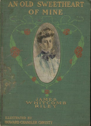 Item #56350 AN OLD SWEETHEART OF MINE. James Whitcomb RILEY