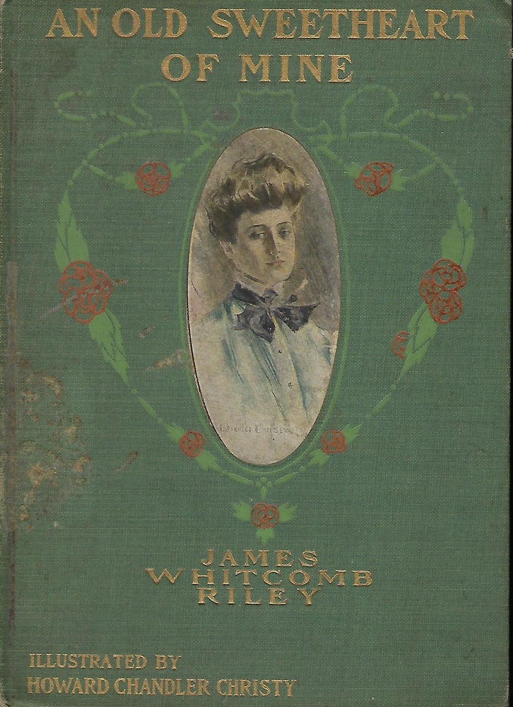 Item #56350 AN OLD SWEETHEART OF MINE. James Whitcomb RILEY.