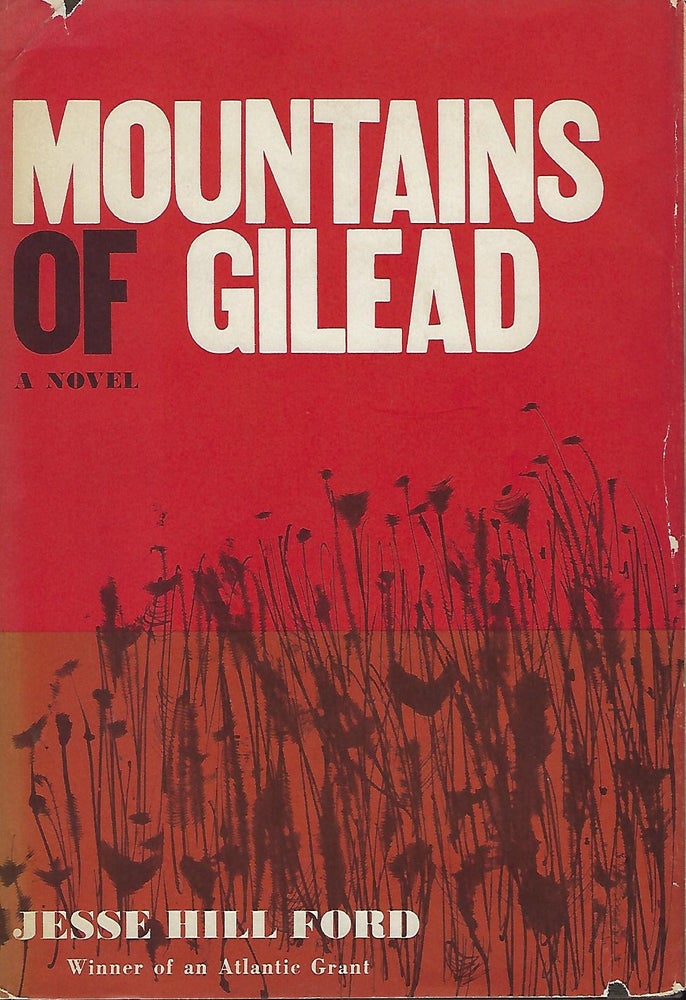 Item #56352 MOUNTAINS OF GILEAD: A NOVEL. Jesse Hill FORD.