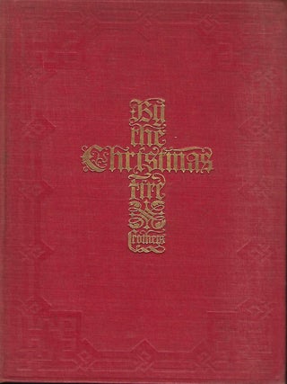 Item #56361 BY THE CHRISTMAS FIRE. Samuel McChord CROTHERS