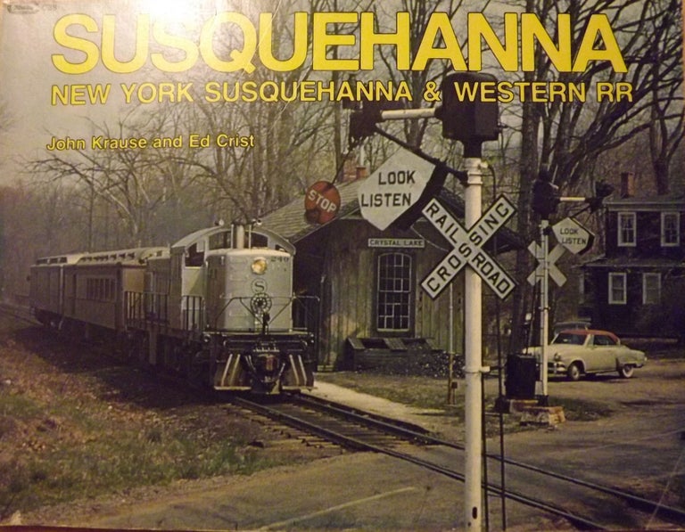 Item #56398 SUSQUEHANNA : NEW YORK SUSQUEHANNA & WESTERN RR. John KRAUSE, With Ed Crist.