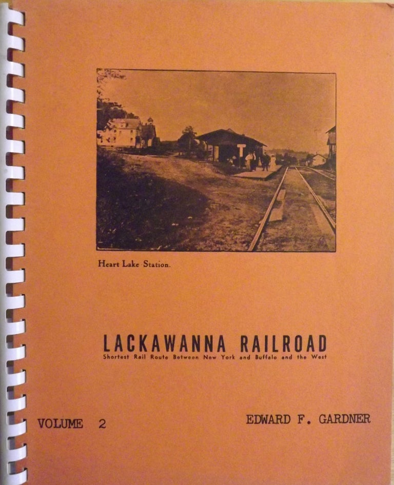 Item #56427 LACKAWANNA RAILROAD: SHORTEST RAIL ROUTE BETWEEN NEW YORK AND BUFFALO AND THE WEST; VOLUME 2. Edward F. GARDNER.