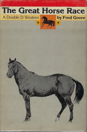 Item #56449 THE GREAT HORSE RACE: A DOUBLE D WESTERN. Fred GROVE