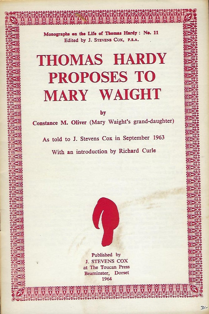 Item #56453 THOMAS HARDY PROPOSES TO MARY WAIGHT. Constance M. OLIVER.