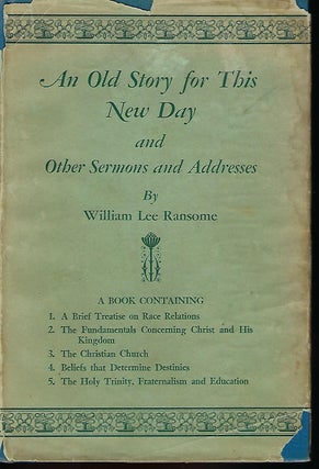Item #56489 AN OLD STORY FOR THIS NEW DAY AND OTHER SERMONS AND ADDRESSES. William Lee RANSOME