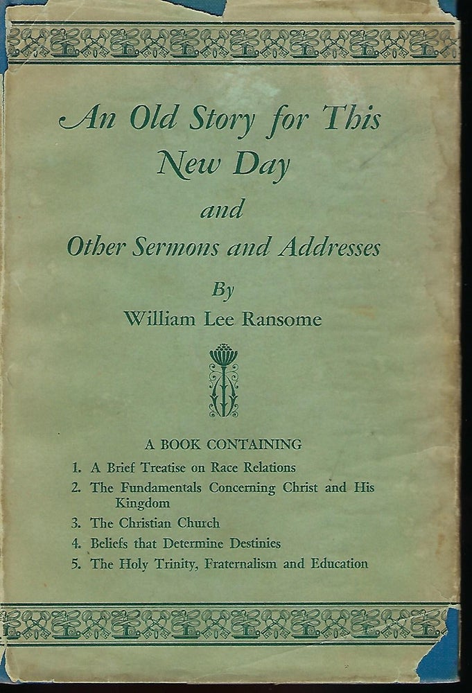 Item #56489 AN OLD STORY FOR THIS NEW DAY AND OTHER SERMONS AND ADDRESSES. William Lee RANSOME.