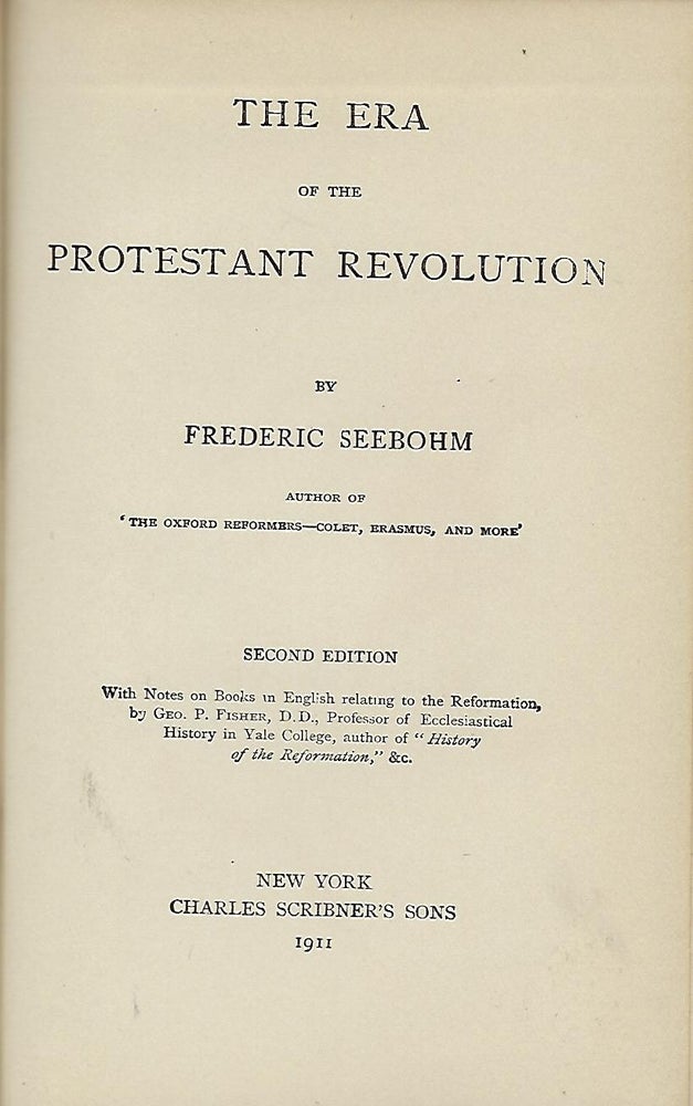 Item #56496 THE ERA OF THE PROTESTANT REVOLUTION. Frederic SEEBOHM.