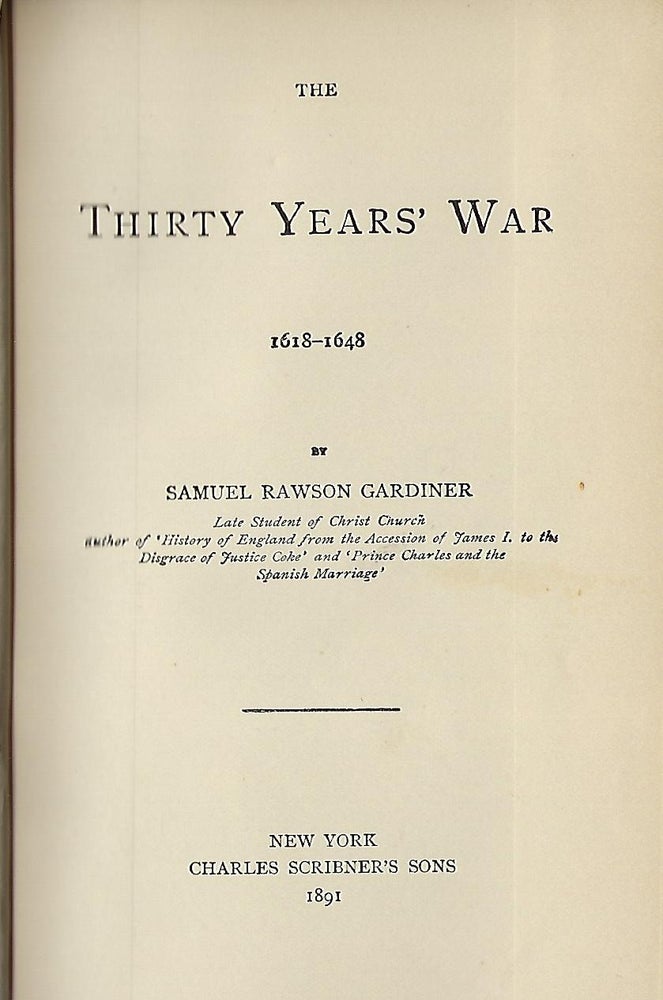 Item #56497 THE THIRTY YEARS' WAR 1618-1648. Samuel Rawson GARDINER.