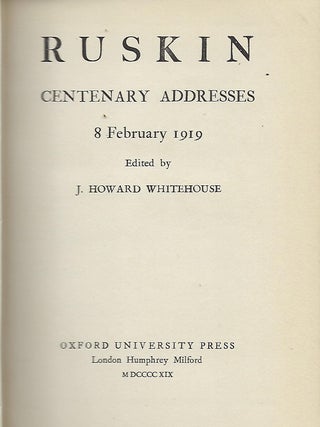 RUSKIN CENTENARY ADDRESSES 8 FEBRUARY 1919.