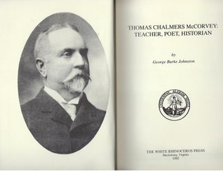 Item #56511 THOMAS CHALMERS MCCORVEY: TEACHER, POET, HISTORIAN. George Burke JOHNSTON