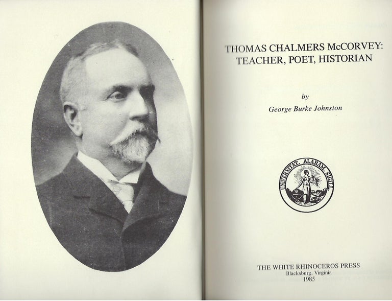 Item #56511 THOMAS CHALMERS MCCORVEY: TEACHER, POET, HISTORIAN. George Burke JOHNSTON.