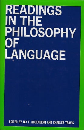 Item #56521 READINGS IN THE PHILOSOPHY OF LANGUAGE. Jay F. ROSENBERG, With Charles Travis