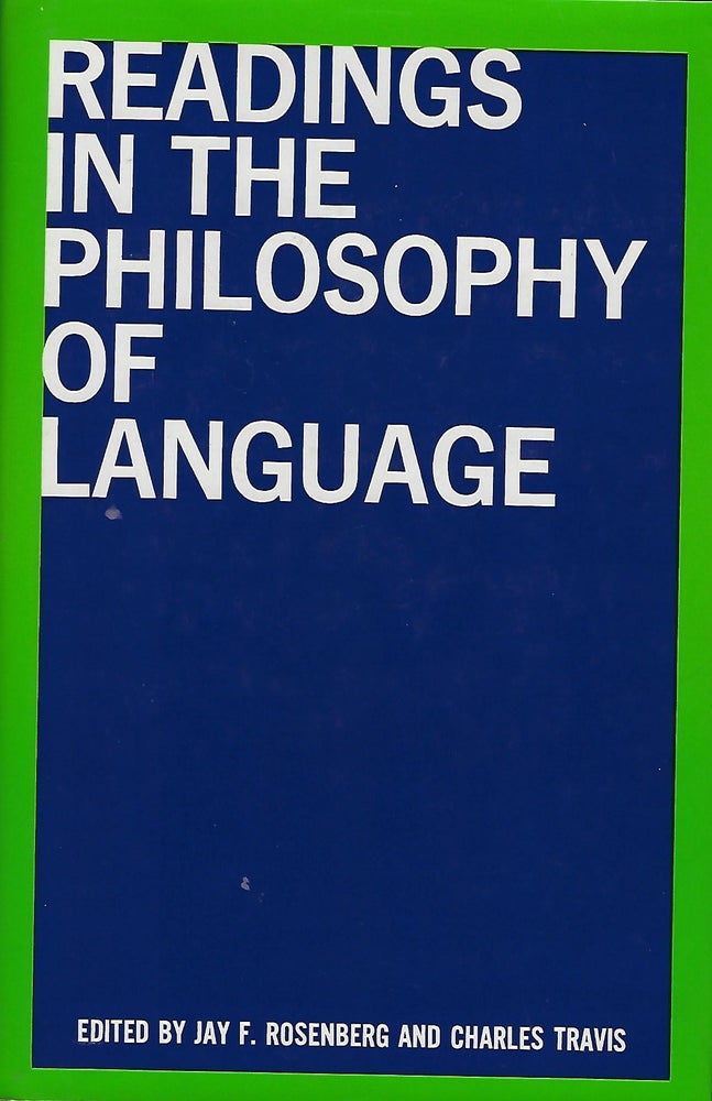 Item #56521 READINGS IN THE PHILOSOPHY OF LANGUAGE. Jay F. ROSENBERG, With Charles Travis.