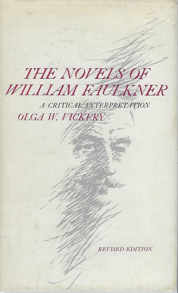 Item #56535 THE NOVELS OF WILLIAM FAULKNER: A CRITICAL INTERPRETATION. Olga W. VICKERY.