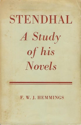 Item #56543 STENDHAL: A STUDY OF HIS NOVELS. F. W. J. HEMMINGS