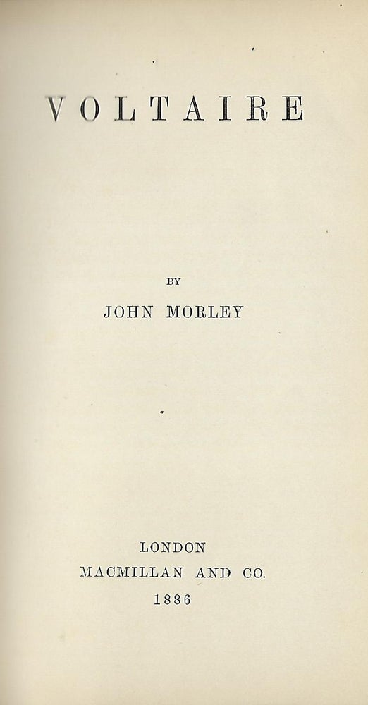 Item #56545 VOLTAIRE. John MORLEY.