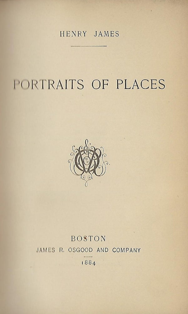 Item #56574 PORTRAITS OF PLACES. Henry JAMES.