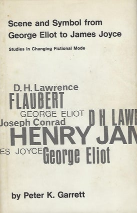 Item #56580 SCENE AND SYMBOL FROM GEORGE ELIOT TO JAMES JOYCE. Peter K. Garrett