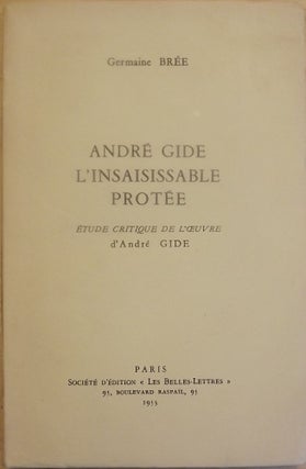 Item #56598 ANDRE GIDE L'INSAISISSABLE PROTEE: ETUDE CRITIQUE DE L'OEUVRE D' ANDRE GIDFE....