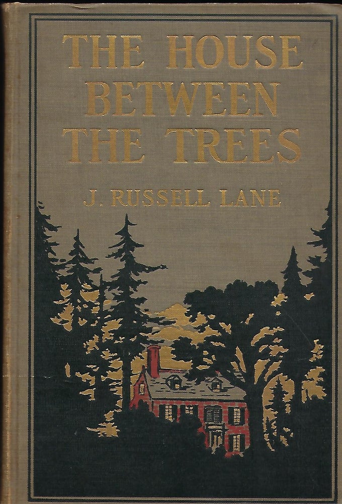 Item #56605 THE HOUSE BETWEEN THE TREES. J. RUSSELL LANE.