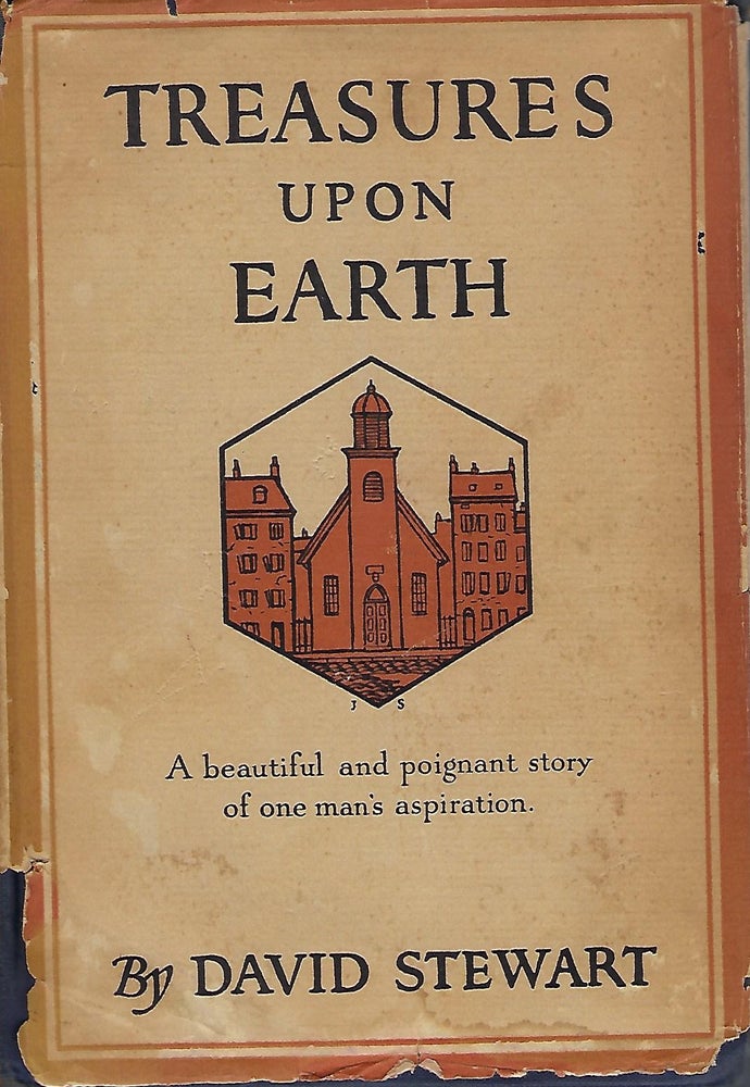 Item #56611 TREASURES UPON EARTH: A BEAUTIFUL AND POIGNANT STORY OF ONE MAN'S ASPIRATION. David STEWART.