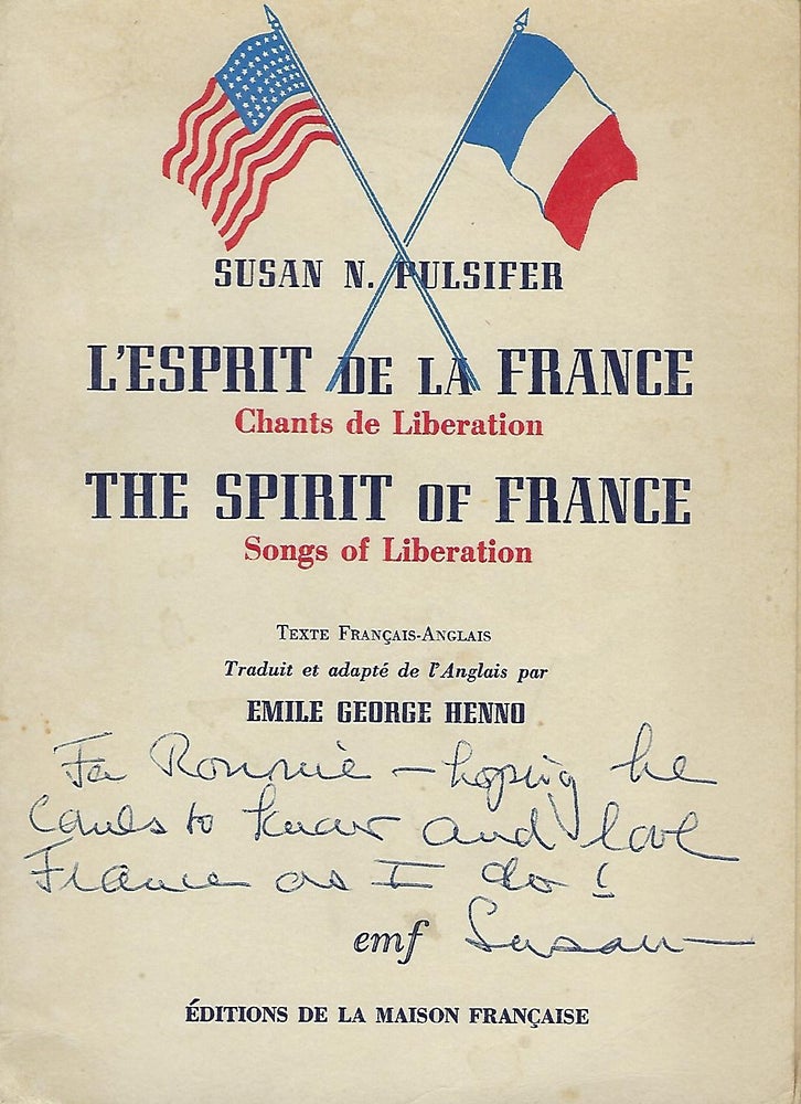 Item #56617 L'ESPRIT DE LA FRANCE: CHANTS DE LIBERATION/ THE SPIRIT OF FRANCE: SONGS OF LIBERATION. Susan N. PULSIFER.