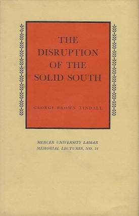 Item #56622 THE DISRUPTION OF THE SOLID SOUTH. George Brown TINDALL