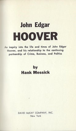 JOHN EDGAR HOOVER: A CRITICAL EXAMINATION OF THE DIRECTOR AND THE CONTINUING ALLIANCE BETWEEN CRIME, BUSINESS, AND POLITICS.