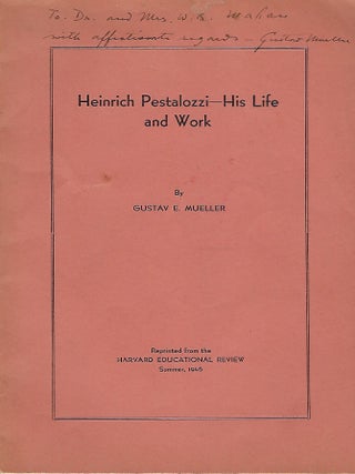 Item #56644 HEINRICH PESTALOZZI- HIS LIFE AND WORK. Gustav E. MUELLER