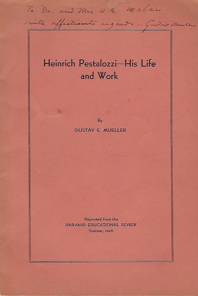 Item #56644 HEINRICH PESTALOZZI- HIS LIFE AND WORK. Gustav E. MUELLER.