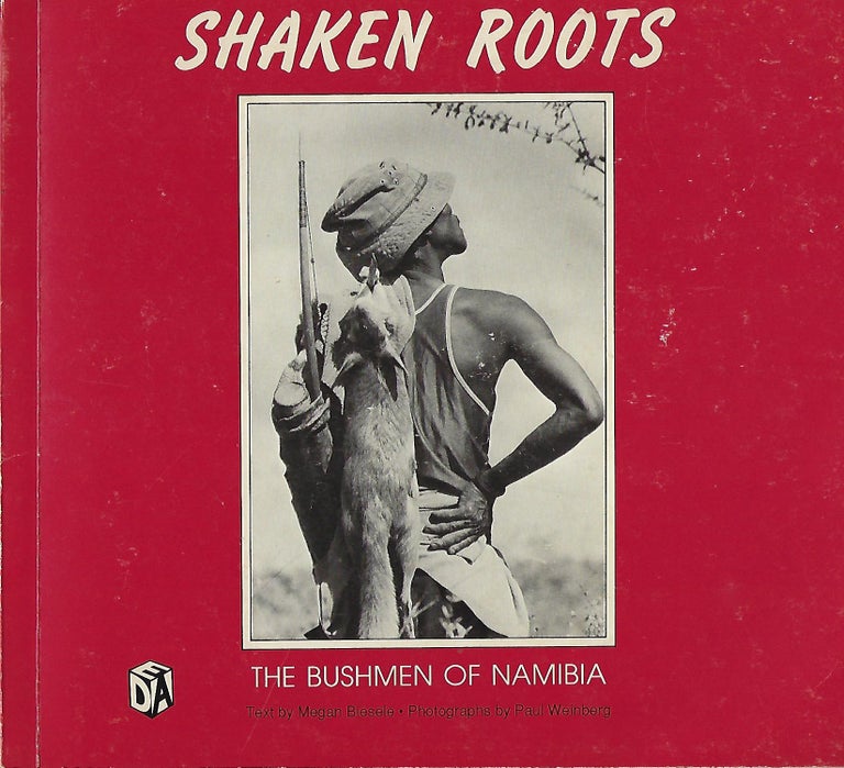 Item #56645 SHAKEN ROOTS: THE BUSHMEN OF NAMIBIA. Megan BIESELE.